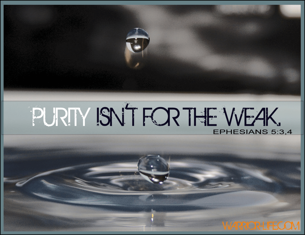 Purity.  A true warrior&nbsp;trait.